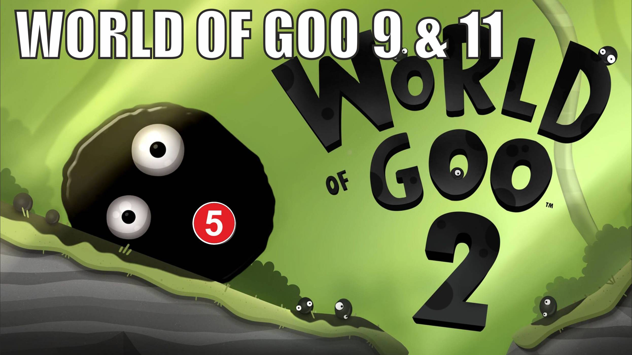 World of Goo 9 и 11