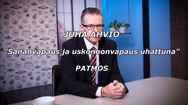 Juha Ahvio - Sananvapaus ja uskonnonvapaus uhattuna смотреть онлайн