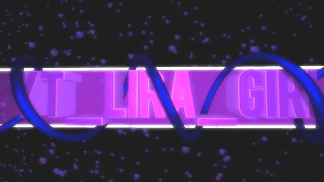 Заказал(а) YT Lira Girl (Делаю 3D интро за подписку!) смотреть онлайн