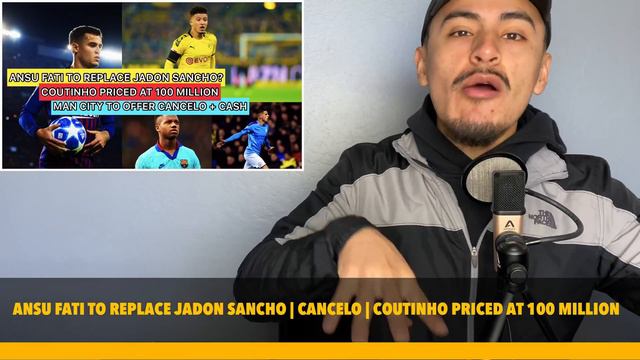 ANSU FATI TO REPLACE JADON SANCHO AT BORUSSIA DORTMUND | BARCELONA PRICE COUTINHO AT €100 MILLION смотреть онлайн