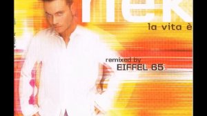 03. Nek - La vita è (Eiffel 65 Rmx Radio Edit)