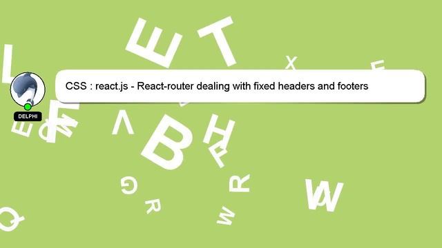 CSS : react.js - React-router dealing with fixed headers and footers смотреть онлайн