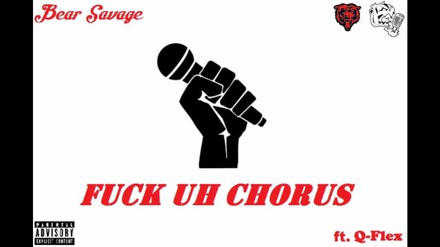 Bear Savage ~ Fuck Uh Chorus ft Q-FLex смотреть онлайн