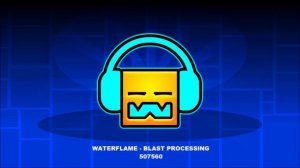 Waterflame - Blast Processing [ Geometry Dash Music ]