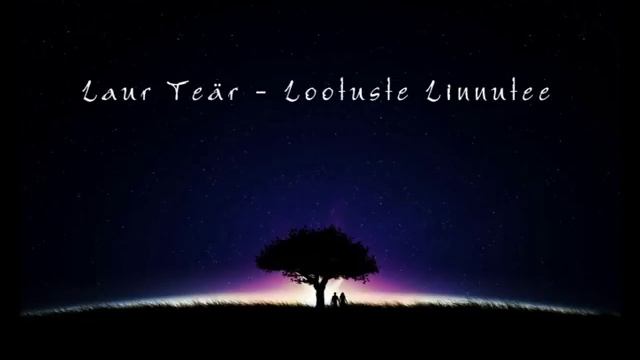 Laur Teär - Lootuste Linnutee смотреть онлайн