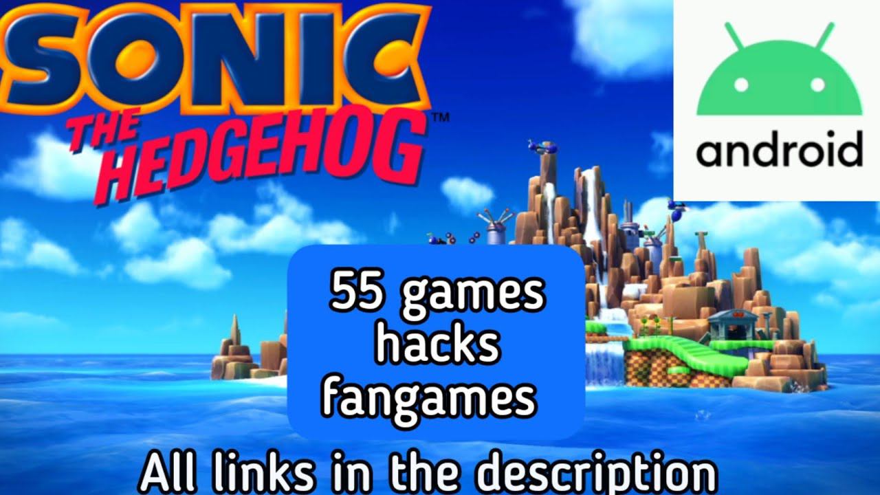 55 Sonic games hacks fangames mods on Android smartphone! 1000 super special video! #sonic смотреть онлайн