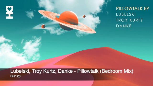 Lubelski, Troy Kurtz, Danke - Pillowtalk (Bedroom Mix) смотреть онлайн