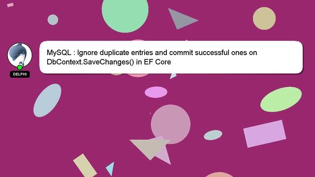 MySQL : Ignore duplicate entries and commit successful ones on DbContext.SaveChanges() in EF Core смотреть онлайн