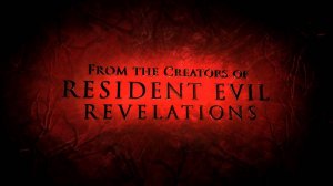 Resident Evil Revelations 2 Первый трейлер