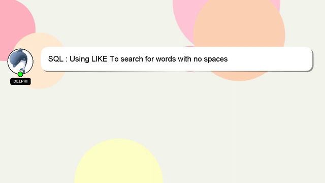 SQL : Using LIKE To search for words with no spaces смотреть онлайн