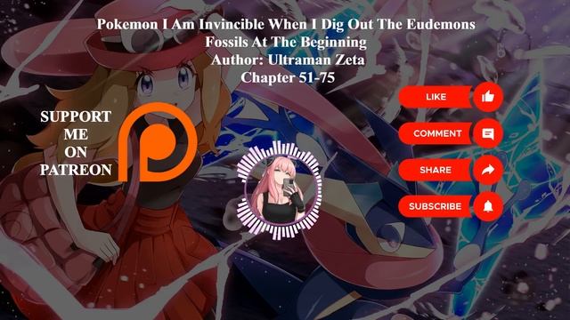 Pokemon: I Am Invincible When I Dig Out | Author: Ultraman Zeta | Chapter 51-75 | Audiobook смотреть онлайн