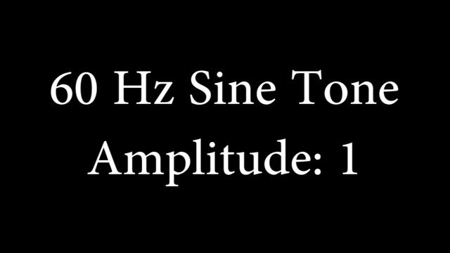 60 Hz Sine Tone Amplitude 1 смотреть онлайн