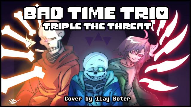 BAD TIME TRIO - Triple The Threat || Cover by Ilay Boter смотреть онлайн