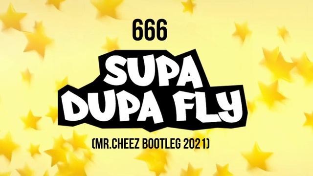 ??? 666 - SUPA DUPA FLY (DEWSKI) ??? (MR.CHEEZ BOOTLEG 2021)???    FREE DOWNLOAD ???