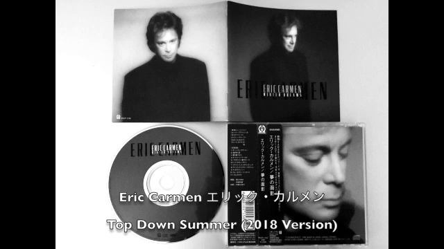 Eric Carmen エリック・カルメン Top Down Summer (2018 Version) смотреть онлайн
