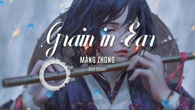Grain In Ear (芒种) [Máng Zhòng] | Bamboo Flute Cover | Dizi Cover смотреть онлайн