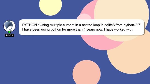 PYTHON : Using multiple cursors in a nested loop in sqlite3 from python-2.7 смотреть онлайн