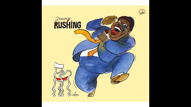 Jimmy Rushing - Sent for You Yesterday смотреть онлайн