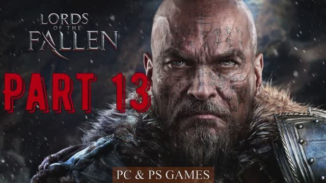 Lord of the Fallen Part 13