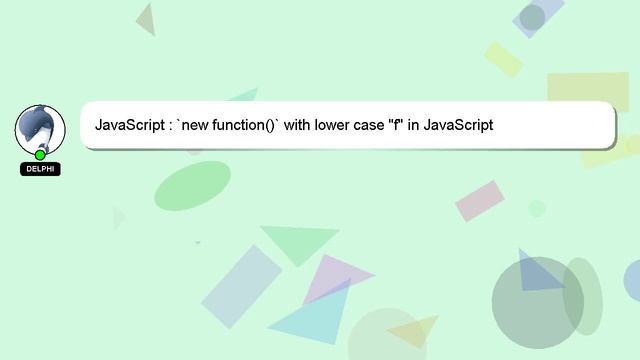 JavaScript : `new function()` with lower case "f" in JavaScript смотреть онлайн