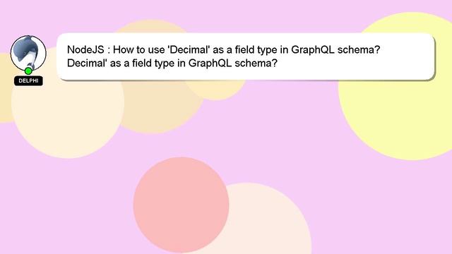 NodeJS : How to use 'Decimal' as a field type in GraphQL schema? смотреть онлайн