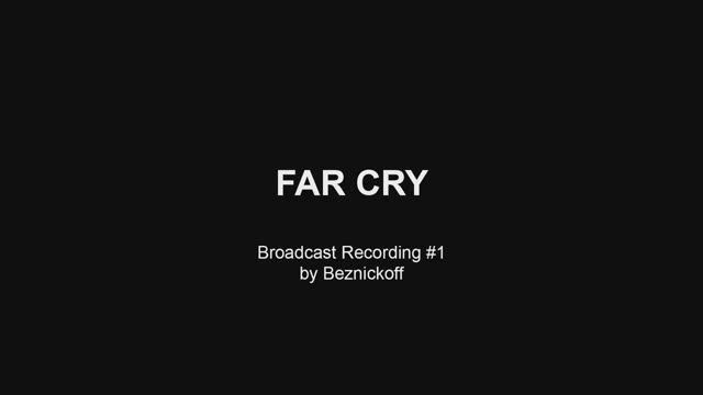 Прохождение "Far Cry" (Серия 1) смотреть онлайн