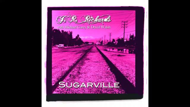 J.R. Richards - SUGARVILLE (feat. Michael Carey & David Walsh) - Lyric Video смотреть онлайн