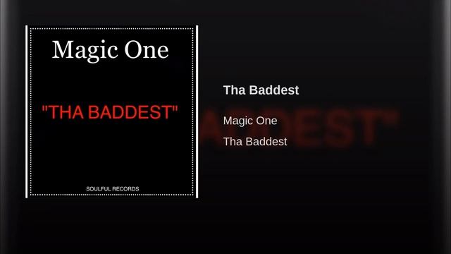 Magic One -Tha Baddest смотреть онлайн