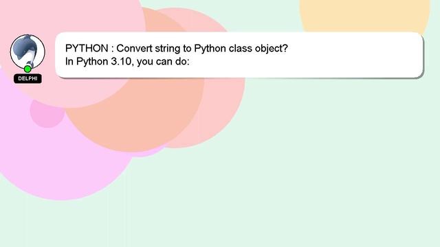 PYTHON : Convert string to Python class object? смотреть онлайн