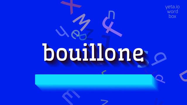 BOUILLONE - HOW TO PRONOUNCE BOUILLONE? #bouillone смотреть онлайн
