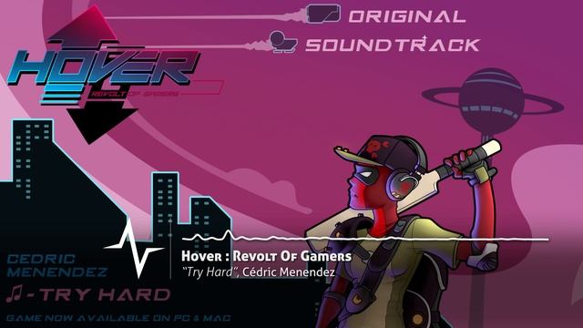 Try Hard - Hover : Revolt Of Gamers Original Soundtrack смотреть онлайн