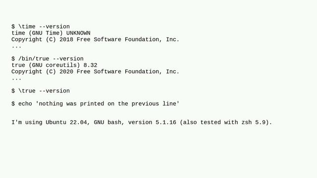 Unix: GNU Coreutils time --version and /bin/true --version work but true --version does not? смотреть онлайн