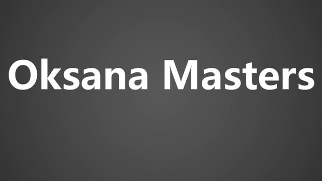 How To Pronounce Oksana Masters смотреть онлайн