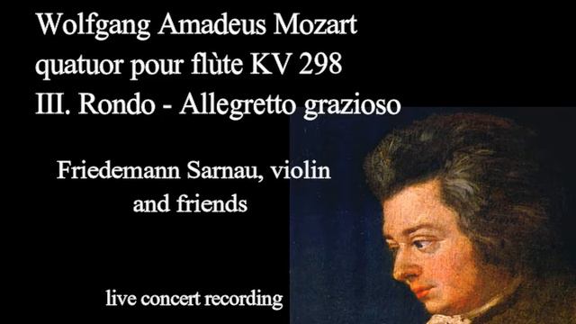 Wolfgang Amadeus Mozart Flute Quartet A Major KV 298 III. Rondo   Allegretto Grazioso