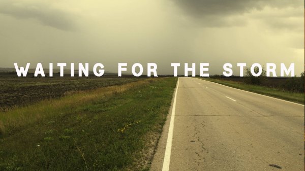 Waiting for the Storm