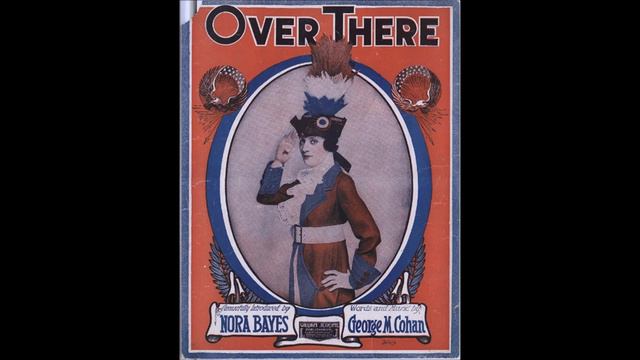 Billy Murray - Over There [1917]. смотреть онлайн