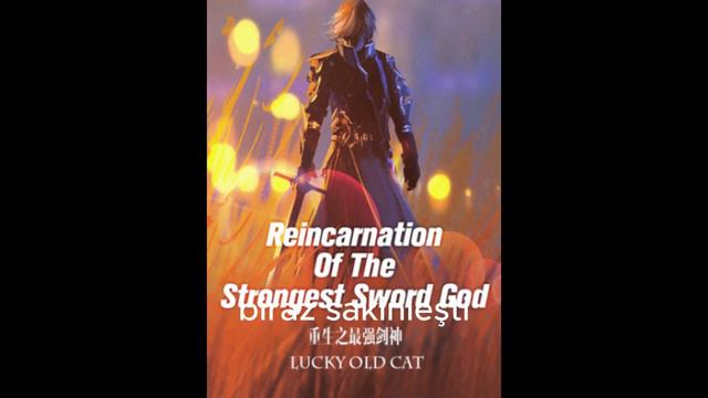 Reincarnationf The Strongest Sword God X Sesli Roman Sayfa 710/46/50 смотреть онлайн