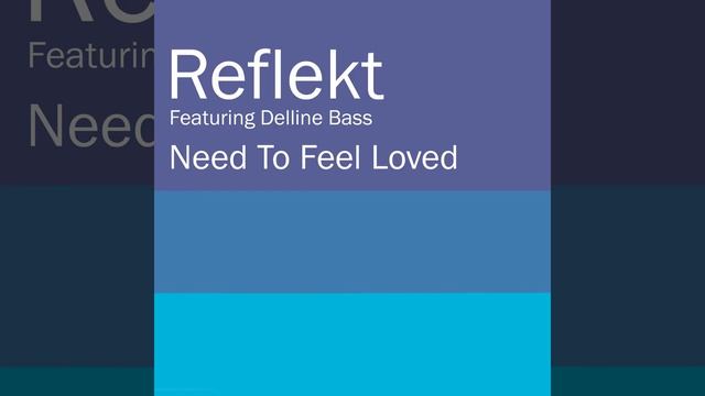 Need To Feel Loved (Adam K & Soha Vocal Mix)