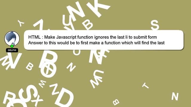 HTML : Make Javascript function ignores the last li to submit form смотреть онлайн