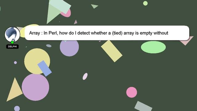 Array : In Perl, how do I detect whether a (tied) array is empty without looking at its size? смотреть онлайн