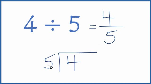 4 divided by 5 (4 ÷ 5 or 4/5) смотреть онлайн