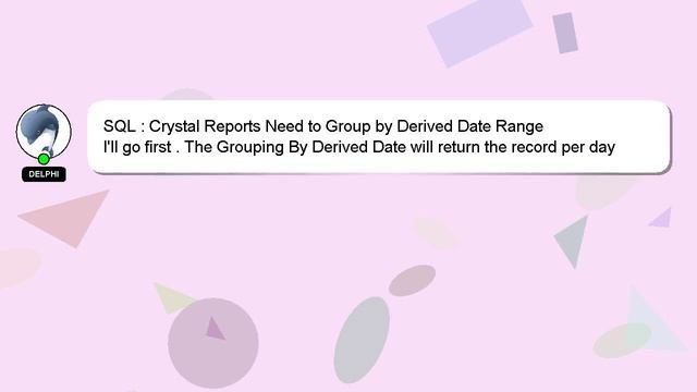 SQL : Crystal Reports Need to Group by Derived Date Range смотреть онлайн