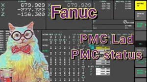 Fanuc Ladder. PMC Status. Немного про ладдер и статусы на фануке, краткий обзор с примерами.