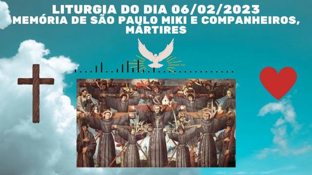 Liturgia de 06 de Fevereiro de 2023 - Memória de São Paulo Miki e companheiros, mártires. смотреть онлайн