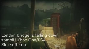 London bridge is falling down ZombiU XBOX ONE and PS4  (Skaex Remix song)