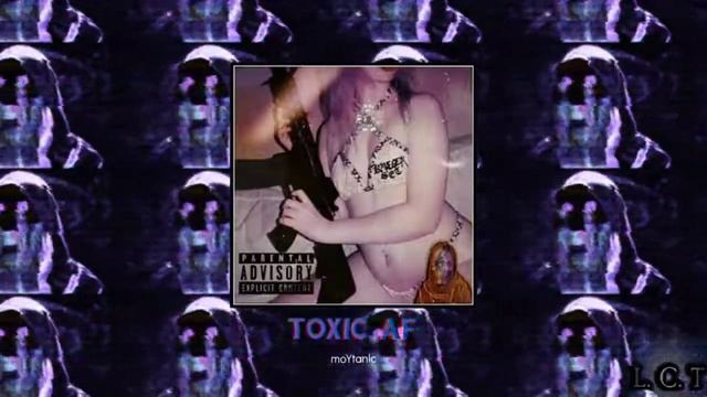 Moytanic - Toxic AF
