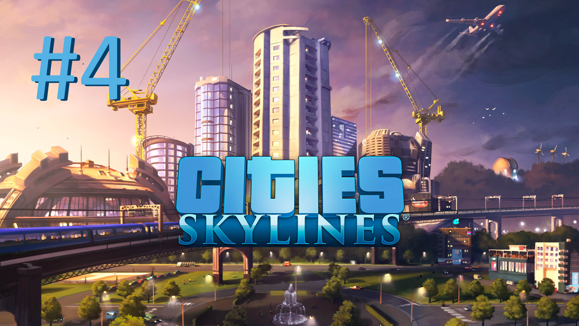 Строим в Cities Skylines - Часть 4 (timelapse)