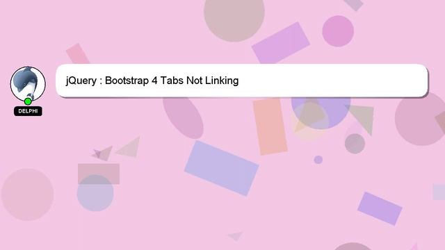 jQuery : Bootstrap 4 Tabs Not Linking смотреть онлайн