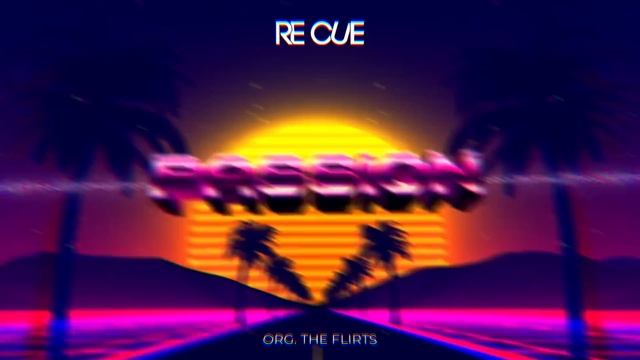 Re Cue - Passion (Org. The Flirts) (Rework)