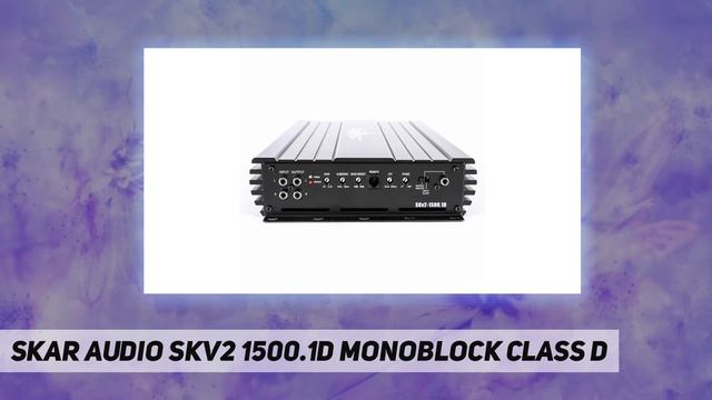 Skar Audio SKv2 1500.1D Monoblock Class D - Review 2023 смотреть онлайн